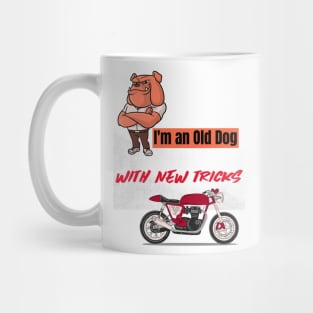 I'm an old dog with new tricks motorcycle Mug